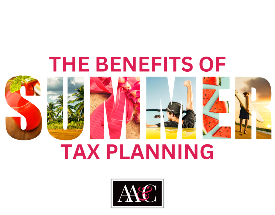 The benefits of summer tax planning