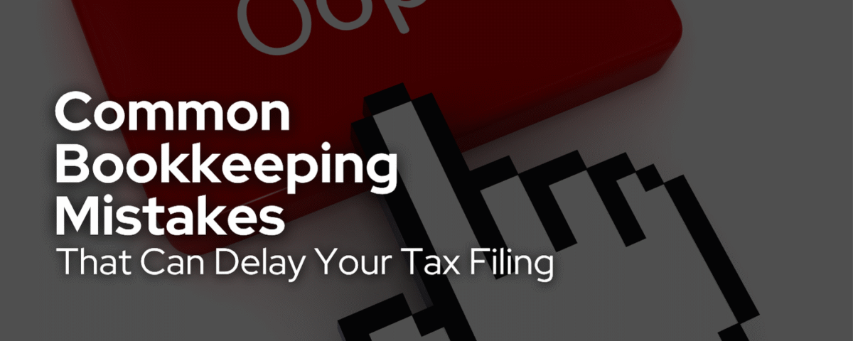 Cursor over an Ooops button. Common Bookkeeping Mistakes That Can Delay Your 2025 Tax Filing