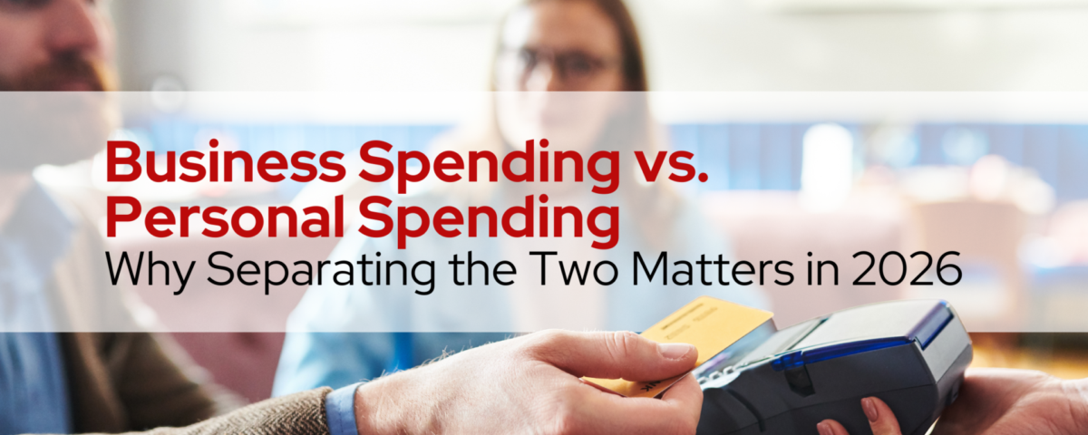 Business Spending vs. Personal Spending: Why Separating the Two Matters in 2026
