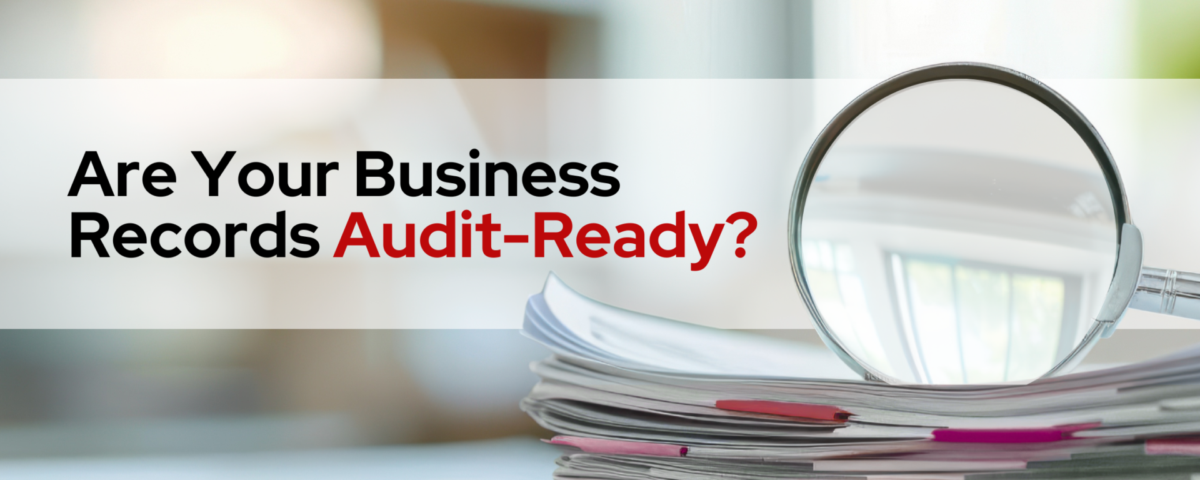 files and a magnifying glass with text are your business records audit-ready
